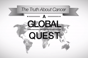 The Truth About Cancer The Global Quest
